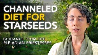 Foods For Spiritual Awakening  Channeled Diet Advice from the Pleiadian Priestesses
