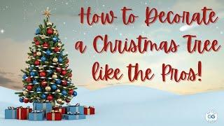 How to Decorate a Christmas Tree Like the Pros