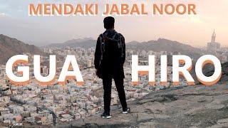 Mendaki Jabal Noor Gua Hiro tempat Wahyu pertama diturunkan