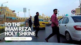 IRAN 2023  Driving Tour from Ferdowsi Square to Imam Reza Holy Shrine