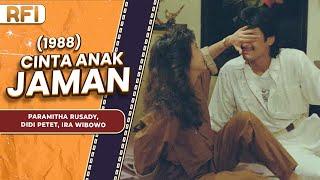 CINTA ANAK JAMAN 1988 FULL MOVIE HD - PARAMITHA RUSADY DIDI PETET IRA WIBOWO