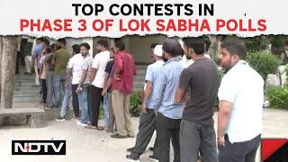 Lok Sabha Elections  States Seats And Top Contests In Phase 3 Of Lok Sabha Polls