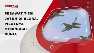 Pesawat T-50i Jatuh di Blora Pilotnya Meninggal Dunia