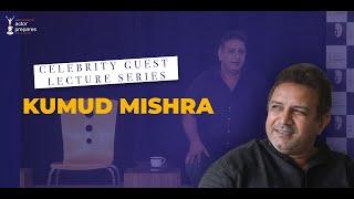 Celebrity Guest Lecture  Kumud Mishra  Actor Prepares  School for Actors