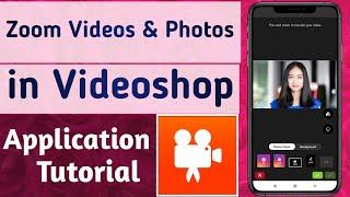 How to Zoom Video & Photo in Videoshop App