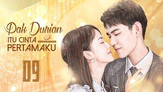 【INDO SUB】EP 09丨Pak Durian itu Cinta Pertamaku丨First Love is Mr. Durian丨初恋是榴莲先生