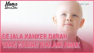 Waspada Ini Gejala Kanker Darah yang Sering Dialami Anak