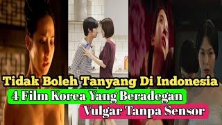 4 Film Drakor Vulgar ‼️ Film Korea Tanpa Sensor Wajib Nonton