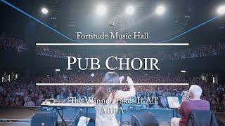 Pub Choir sings The Winner Takes It All ABBA