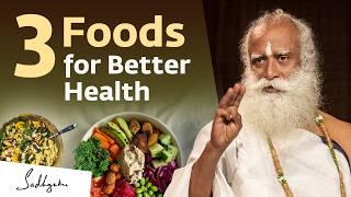 3 Foods for Better Digestion Sugar Control & High Energy Levels  Sadhguru