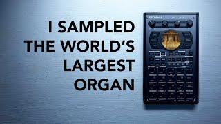 Roland SP-404 MK2 I sampled the worlds largest pipe organ