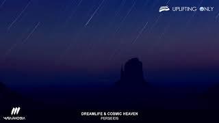 DreamLife & Cosmic Heaven - Perseids As Played on Uplifting Only 249