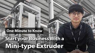 How to Start Your Blown Film Business With a Mini-type Extruder?  One Minute to Know EP18