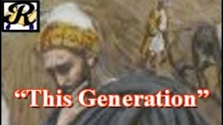 This Generation Prophecies from Matthew 2434 etc