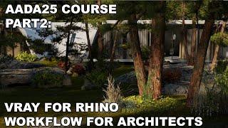 Rendering Architecture in Vray for Rhino -  Full course - Part 24 AADA25