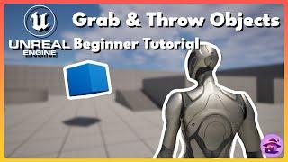 How to Grab & Throw Objects in Unreal Engine 5.4