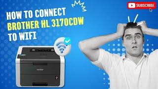 How to Connect Brother HL 3170CDW to WiFi?  Printer Tales