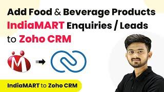 How to Add Food and Beverage Products IndiaMART Enquiries  Leads to Zoho CRM