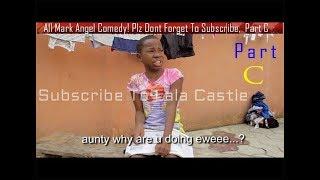 Watch All Mark Angel Funny  Comedy Episode 1-130 Part  C..4.Hours comedy video Laugh Till Finish