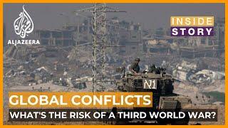 Could todays global conflicts bring a Third World War closer?  Inside Story