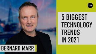 The 5 Biggest Technology Trends In 2021 Everyone Must Get Ready For Now