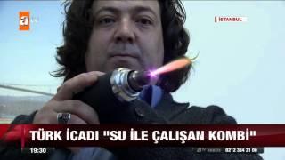 Türk icadı su ile çalışan kombi - atv Ana Haber