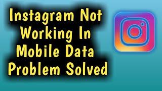 Instagram Not Working in Mobile Data Problem Solved 2023