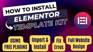 Install Elementor Template kit using Free plugins  Elementor Envato Template kit import & Install