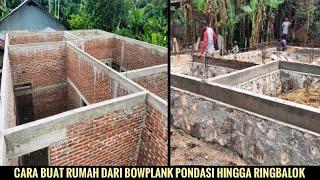 Cara membuat rumah dari bowplank pondasi hingga ringbalok