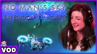 NMS Expedition 13 ADRIFT Streamed 08 JUL 2024