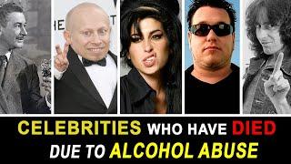 CELEBRITIES Who Have DIED Due to ALCOHOL ABUSE  a TRIBUTE