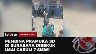 Oknum Guru dan Pembina Pramuka Cabuli 7 Siswi SD di Surabaya  Kabar Siang tvOne