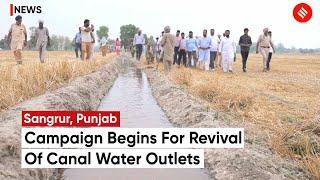 At least 50% Canal Water Outlets Encroached In Sangrur Campaign Begins For Their Revival