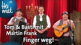 Tom & Basti mit Martin Frank Finger weg  Brettl-Spitzen  BR Heimat - die beste Volksmusik