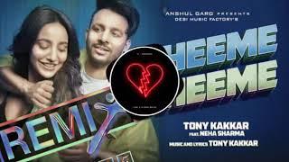 Dheeme Dheeme - Tony Kakkar Remix  Bollywood Song 2019