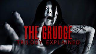 THE GRUDGE TRILOGY 2004-2009 Explained