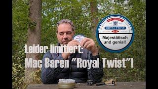 Emotional vintage und majestätisch Mac Baren Royal Twist