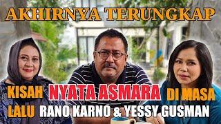 TERUNGKAP CERITA MASA LALU RANO KARNO DENGAN YESSY GUSMAN