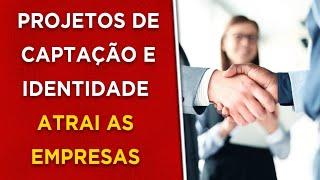 A identidade que atrai financiamento para seus Projetos