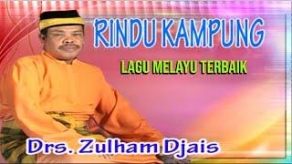 Drs. zulham Djais - Rindu Kampung -  Official Musik Video 