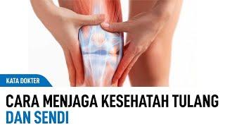 Lakukan Sebelum Terlambat Cara Menjaga Kesehatan Tulang dan Sendi  Kata Dokter