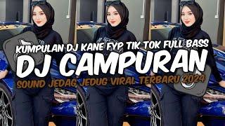 DJ CAMPURAN VIRAL TERBARU 2024 FULL BASS JEDAG JEDUG MENGKANE FYP TIKTOK