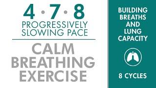 4-7-8 Calm Breathing Exercise  Progressively Slowing Pace   Increase Lung Capacity   Pranayama