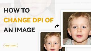 How to Change DPI of an Image on Windows  WorkinTool Image Converter