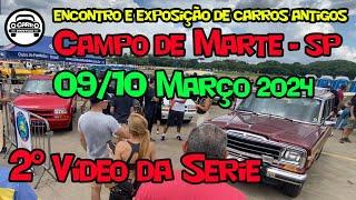 CAMPO DE MARTE CONTINUAÇÃO - SP ENCONTRO DE CARROS ANTIGOS 09 e 10 de Março 2024