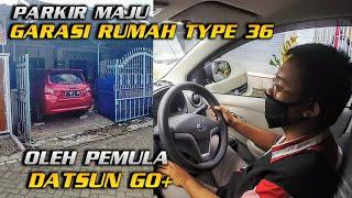 Parkir Maju Di Rumah Type 36 Siswa Kursus Mengemudi Menggunakan Mobil Datsun Go+  Mas Joy