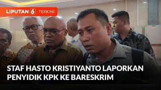 Staf Hasto Kristiyanto Laporkan Penyidik KPK ke Bareskrim Polri  Liputan 6