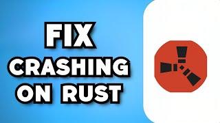 How To Fix Rust Crashing When Joining A Server 2024 Guide