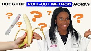 Does the Pull-Out Method Really Work?  Julie