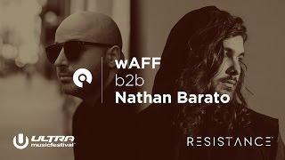 wAFF x Nathan Barato - Ultra Miami 2017 Resistance powered by Arcadia - Day 3 BE-AT.TV